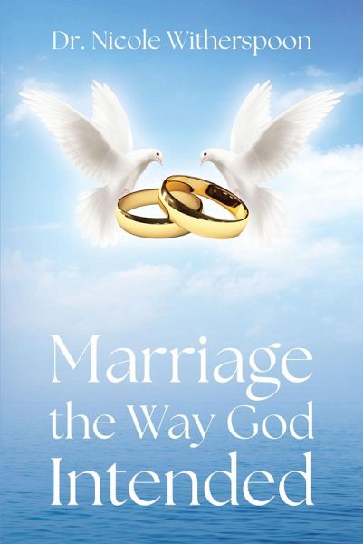 Marriage the Way God Intended (eBook, ePUB) Marriage the Way God Intended (eBook, ePUB)
