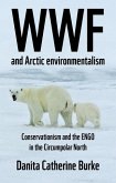 WWF and Arctic environmentalism (eBook, ePUB)