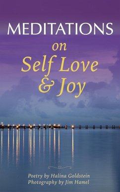 Meditations on Self-Love and Joy (Awakening To Joyful Living Poetry, #1) (eBook, ePUB) - Goldstein, Halina