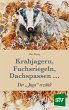 Krahjagern, Fuchsriegeln, Dachspassen... - Bild 1