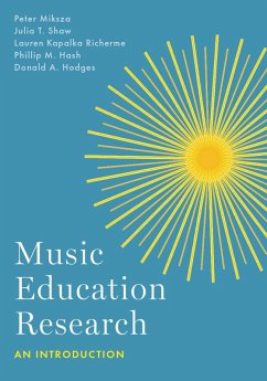 Music Education Research (eBook, PDF) - Miksza, Peter; Shaw, Julia T.; Kapalka Richerme, Lauren; Hash, Phillip M.; Hodges, Donald A.