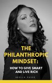 The Philanthropic Mindset: How to Give Smart and Live Rich (eBook, ePUB)
