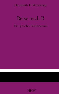 Reise nach B (eBook, ePUB) - Wrocklage, Hartmuth. H.