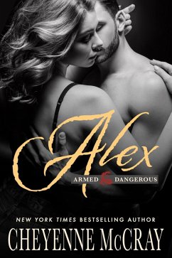 Alex (Armed and Dangerous, #5) (eBook, ePUB) - Mccray, Cheyenne