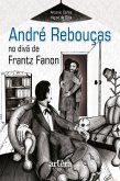 André Rebouças no divã de Frantz Fanon (eBook, ePUB)