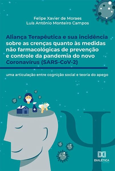 Aliança Terapêutica e Sua Incidência Sobre as Crenças Quanto às Medidas Não Farmacológicas de Prevenção e Controle da Pandemia do Novo Coronavírus (SARS-CoV-2) (eBook, ePUB)