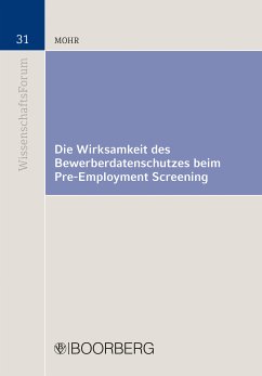 Die Wirksamkeit des Bewerberdatenschutzes beim Pre-Employment Screening (eBook, PDF) - Mohr, Marco