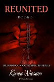 Reunited (Bloodmoon Cove Spirits, #5) (eBook, ePUB)