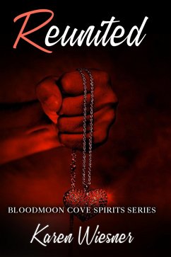 Reunited (Bloodmoon Cove Spirits) (eBook, ePUB) - Wiesner, Karen