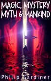 Magic, Mystery, Myth & Mankind (eBook, ePUB)