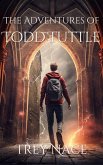 The Adventures of Todd Tuttle (eBook, ePUB) The Adventures of Todd Tuttle (eBook, ePUB)
