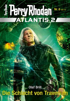 Die Schlacht von Traversan / Perry Rhodan - Atlantis 2 Bd.8 (eBook, ePUB) - Brill, Olaf