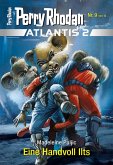 Eine Handvoll Ilts / Perry Rhodan - Atlantis 2 Bd.9 (eBook, ePUB)
