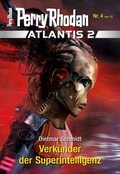 Verkünder der Superintelligenz / Perry Rhodan - Atlantis 2 Bd.4 (eBook, ePUB) - Schmidt, Dietmar