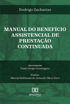 Manual do Benefício Assistencial de Prestação Continuada (eBook, ePUB) - Zacharias, Rodrigo