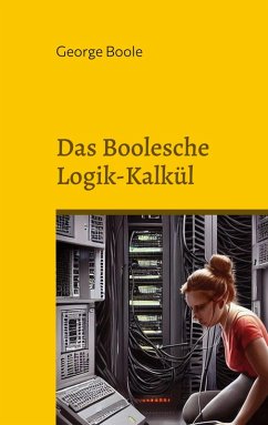 Das Boolesche Logik-Kalkül (eBook, PDF)