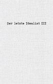Der letzte Idealist III (eBook, ePUB)