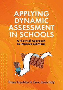 Applying Dynamic Assessment in Schools (eBook, ePUB) - Lauchlan, Fraser; Daly, Clare