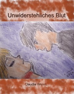 Unwiderstehliches Blut (eBook, ePUB) - Wendt, Claudia