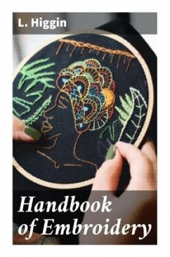 Handbook of Embroidery - Higgin, L.