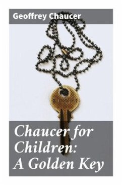 Chaucer for Children: A Golden Key - Chaucer, Geoffrey
