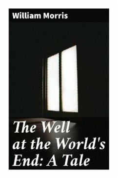 The Well at the World's End: A Tale - Morris, William