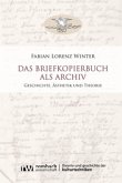 Das Briefkopierbuch als Archiv