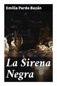 La Sirena Negra - Pardo Bazán, Emilia
