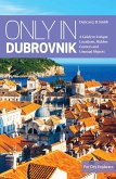Only in Dubrovnik Only in Dubrovnik