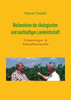 Meilensteine der ökologischen und nachhaltigen Landwirtschaft - Friedel, Rainer