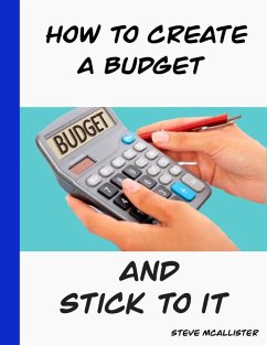 How to create a budget and stick to it (eBook, ePUB) - McAllister, Steve