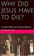 Why Did Jesus Have To Die? (eBook, ePUB) - Bild 1