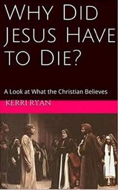 Cover Why Did Jesus Have To Die? (eBook, ePUB)