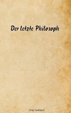 Der letzte Philosoph - Tasköprü, Eray