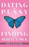 Dating My P.... and Finding the Perfect D... (eBook, ePUB) Dating My P.... and Finding the Perfect D... (eBook, ePUB)