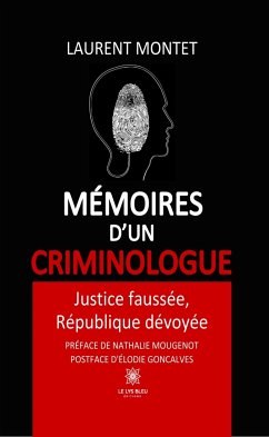 Mémoires d'un criminologue (eBook, ePUB) - Montet, Laurent