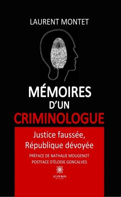 Mémoires d’un criminologue (eBook, ePUB) - Montet, Laurent