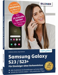 Samsung Galaxy S23 - alle Modelle - Für Einsteiger ohne Vorkenntnisse - Schmid, Anja;Lehner, Andreas