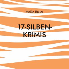 17-Silben-Krimis - Baller, Heike