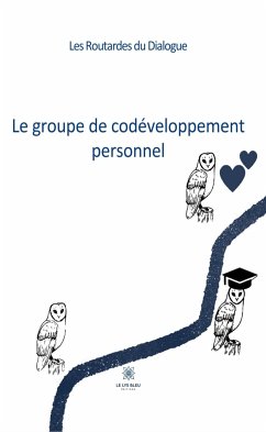 Le groupe de codéveloppement personnel (eBook, ePUB) - du Dialogue, Les Routardes
