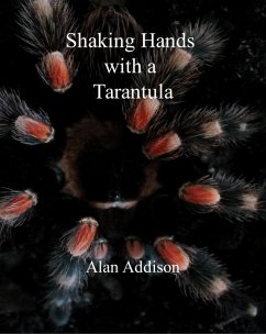 Shaking Hands with a Tarantula (eBook, ePUB) - Addison, Alan