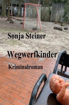 Wegwerfkinder - Steiner, Sonja