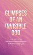 Glimpses of an Invisible God for... - Bild 1