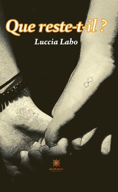Que reste-t-il ? (eBook, ePUB) - Laho, Luccia