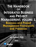 The Handbook of Integrated Business and Project Management, Volume 2. Business and Project Management Framework and Processes (eBook, ePUB)