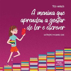 Cover A menina que aprendeu a gostar de ler e escrever (eBook, ePUB)