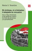 Ni víctimas ni criminales: trabajadoras sexuales (eBook, ePUB) Ni víctimas ni criminales: trabajadoras sexuales (eBook, ePUB)
