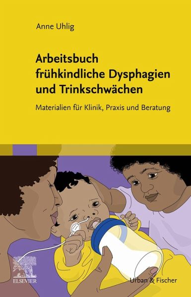 Arbeitsbuch frühkindliche Dysphagien und Trinkschwächen (eBook, ePUB) Arbeitsbuch frühkindliche Dysphagien und Trinkschwächen (eBook, ePUB)