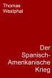 Der Spanisch-Amerikanische Krieg... - Bild 1