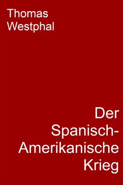Cover Der Spanisch-Amerikanische Krieg (eBook, ePUB)